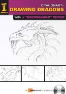 Dragonart - Drawing Dragons With J."neondragon" Peffer di J. "Neon Dragon" Peffer edito da F&w Publications Inc