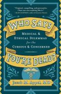 Who Says You're Dead? di Jacob M. Appel edito da Algonquin Books (division of Workman)