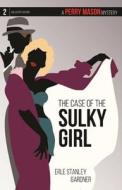 The Case of the Sulky Girl di Erle Stanley Gardner edito da American Bar Association