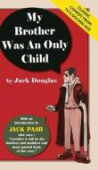 My Brother Was An Only Child di Jack Douglas edito da ALLEGRO ED