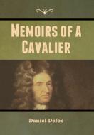 Memoirs Of A Cavalier di DANIEL DEFOE edito da Lightning Source Uk Ltd