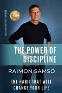 TH POWER OF DISCIPLINE: THE HABIT THAT W di RAIMON SAMS edito da LIGHTNING SOURCE UK LTD