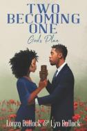 Two Becoming One, God's Plan di Lyn Bullock, Lonzo Bullock edito da LIGHTNING SOURCE INC