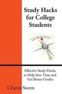 Study Hacks For College Students di Storm edito da Dragon Alchemy Publishing