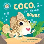 Endangered Animal Tales 1: Coco, The Fish With Hands di Aleesah Darlison edito da Penguin Books Australia