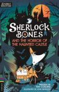 Sherlock Bones And The Horror Of The Haunted Castle di Tim Collins edito da Michael O'Mara Books Ltd