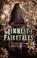 Briar Blackwood's Grimmest Of Fairytales di Timothy Roderick edito da John Hunt Publishing