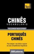 Vocabulario Portugues-Chines - 5000 Palavras Mais Uteis di Andrey Taranov edito da T&p Books