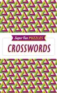 Super Fun Puzzles: Crosswords di Arcturus Publishing edito da ARCTURUS PUB