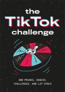 The Tiktok Challenge di Will Eagle edito da Laurence King Publishing
