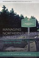 Managing Northern Europe's Forests edito da Berghahn Books