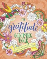 The Gratitude Coloring Book: Irresistible Images to Make You Appreciate Life di Arcturus Publishing edito da SIRIUS ENTERTAINMENT