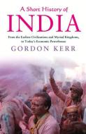 A Short History Of India di Gordon Kerr edito da Oldcastle Books Ltd