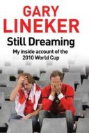 Still Dreaming di Gary Lineker edito da Simon & Schuster Ltd