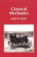 Classical Mechanics di John R. Taylor edito da UNIVERSITY SCIENCE BOOKS