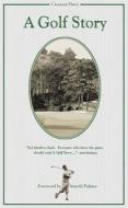 A Golf Story di Charles Price edito da Triumph Books
