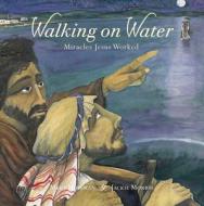Walking On Water di Mary Hoffman edito da Otter-Barry Books Ltd