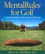 Mental Rules For Golf di Gregg M. Steinberg edito da Towlehouse Publishing