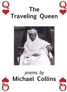 The Traveling Queen di Michael Collins edito da SHEEP MEADOW PR