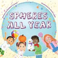 Spheres All Year di Elizabeth Everett edito da SCIENCE NATURALLY