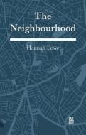 The Neighbourhood di Hannah Lowe edito da Out-Spoken Press