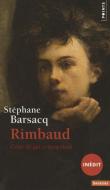 Rimbaud (In'dit). Celui-L Qui Cr'era Dieu di St'phane Barsacq edito da CONTEMPORARY FRENCH FICTION