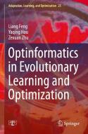 Optinformatics in Evolutionary Learning and Optimization di Liang Feng, Zexuan Zhu, Yaqing Hou edito da Springer International Publishing