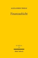 Finanzaufsicht di Alexander Thiele edito da Mohr Siebeck GmbH & Co. K