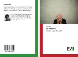 Ex Memoria di Paolo Frigo edito da Edizioni Accademiche Italiane