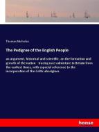 The Pedigree of the English People di Thomas Nicholas edito da hansebooks