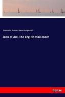 Joan of Arc, The English mail coach di Thomas De Quincey, James Morgan Hart edito da hansebooks