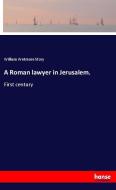 A Roman lawyer in Jerusalem. di William Wetmore Story edito da hansebooks