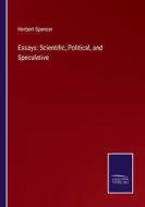 Essays: Scientific, Political, and Speculative di Herbert Spencer edito da Salzwasser-Verlag
