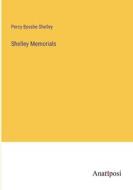 Shelley Memorials di Percy Bysshe Shelley edito da Anatiposi Verlag
