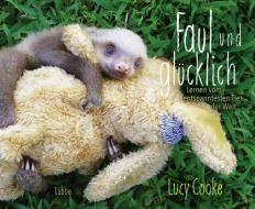 Faul und glücklich di Lucy Cooke edito da Ehrenwirth Verlag
