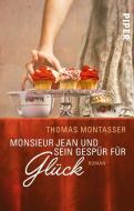 Monsieur Jean und sein Gespür für Glück di Thomas Montasser edito da Piper Verlag GmbH