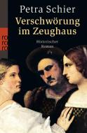 Verschwörung im Zeughaus di Petra Schier edito da Rowohlt Taschenbuch