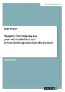 Negative Überzeugung aus psychodynamischem und verhaltenstherapeutischem Blickwinkel di Tanja Weigert edito da GRIN Publishing