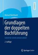 Grundlagen Der Doppelten Buchfuhrung di Michael Reichhardt edito da Springer Gabler