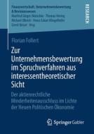 Zur Unternehmensbewertung im Spruchverfahren aus interessentheoretischer Sicht di Florian Follert edito da Springer-Verlag GmbH