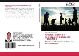 Empleo, ingreso y remesas en Michoacán 1990-2009 di Ana Rosa Ramírez Rosas edito da EAE