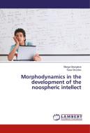 Morphodynamics in the development of the noospheric intellect di Marga Georgieva, Sava Grozdev edito da LAP Lambert Academic Publishing