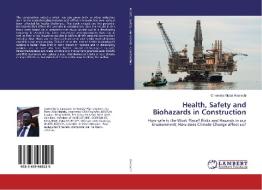 Health, Safety and Biohazards in Construction di Chiemela Victor Amaechi edito da LAP Lambert Academic Publishing