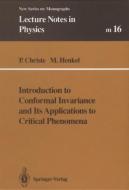 Introduction to Conformal Invariance and Its Applications to Critical Phenomena di Philippe Christe, Malte Henkel edito da Springer Berlin Heidelberg