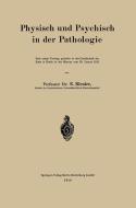 Physisch und Psychisch in der Pathologie di Eugen Bleuler edito da Springer Berlin Heidelberg