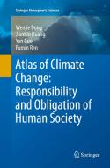 Atlas Of Climate Change: Responsibility And Obligation Of Human Society di Wenjie Dong, Jianbin Huang, Yan Guo, Fumin Ren edito da Springer-verlag Berlin And Heidelberg Gmbh & Co. Kg