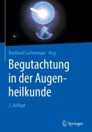 Begutachtung in der Augenheilkunde edito da Springer-Verlag GmbH