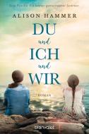 DU und ICH und WIR di Alison Hammer edito da Blanvalet Taschenbuchverl