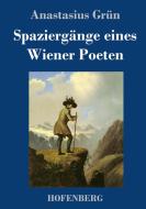 Spaziergänge eines Wiener Poeten di Anastasius Grün edito da Hofenberg