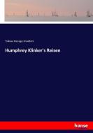 Humphrey Klinker's Reisen di Tobias George Smollett edito da hansebooks